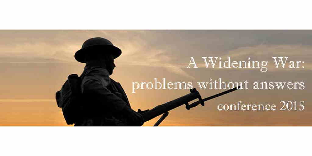 WWI_Lecture 2015- A Widening War : Problems without answers - Weetwood Hall Leeds